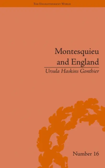 Montesquieu and England - Gonthier, Ursula Haskins