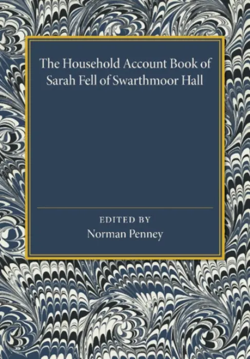Household Account Book of Sarah Fell of Swarthmoor Hall