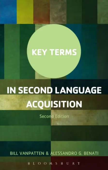 Key Terms in Second Language Acquisition - VanPatten, Professor Bill (Michigan State University, USA) a Benati, Professor Alessandro G. (University College Dublin, Ireland)