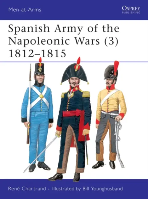 Spanish Army of the Napoleonic Wars (3) - Chartrand, Rene (Author)