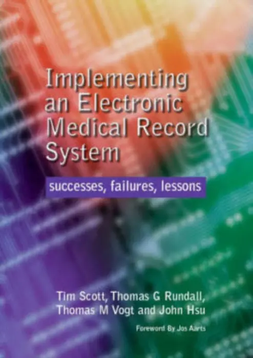 Implementing an Electronic Medical Record System - Scott, Tim a Rundall, Thomas a Vogt, Thomas a Hsu, John