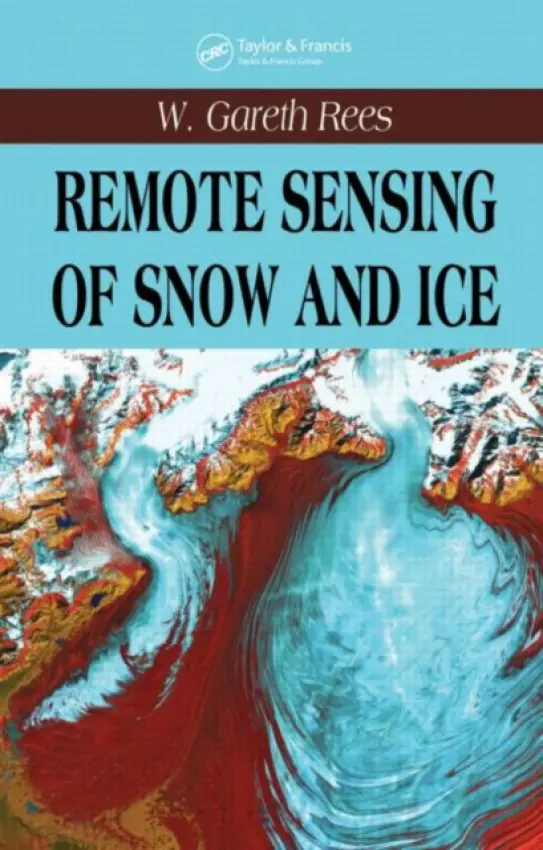 Remote Sensing of Snow and Ice - Rees, W. Gareth