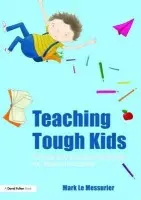 Teaching Tough Kids - Le Messurier, Mark (Education consultant, Australia)