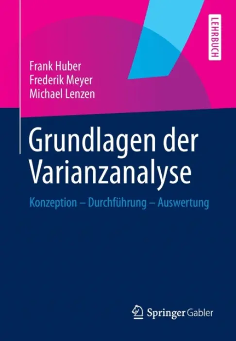 Grundlagen der Varianzanalyse - Huber, Frank a Meyer, Frederik a Lenzen, Michael