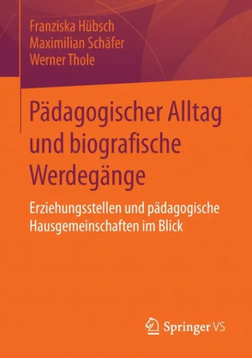 Padagogischer Alltag und biografische Werdegange - Hubsch, Franziska a Schafer, Maximilian a Thole, Werner