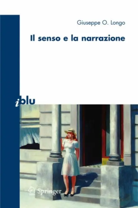 Il senso e la narrazione - Longo, Giuseppe O.