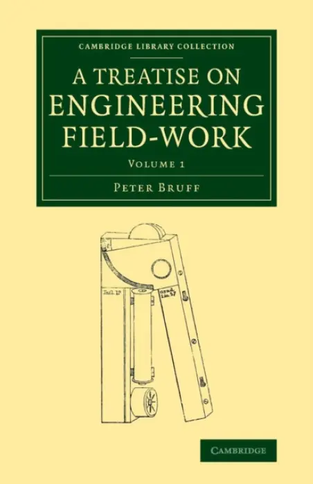 Treatise on Engineering Field-Work - Bruff, Peter
