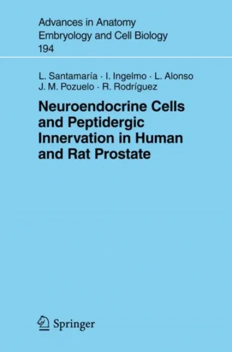 Neuroendocrine Cells and Peptidergic Innervation in Human and Rat Prostrate - Santamaria, Luis a Ingelmo, Ildefonso a Alonso, Lucia a Pozuelo, Jose Manuel a Rodriguez, Rosario