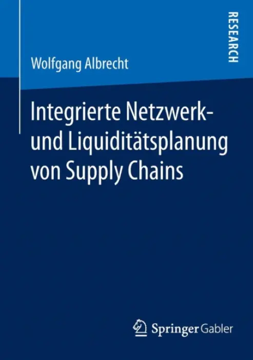 Integrierte Netzwerk- und Liquiditatsplanung von Supply Chains - Albrecht, Wolfgang