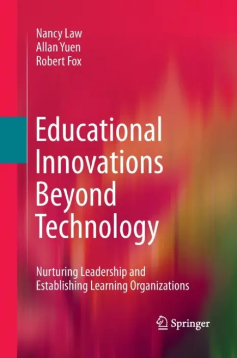Educational Innovations Beyond Technology - Law, Nancy a Yuen, Allan a Fox, Robert