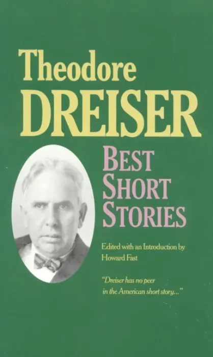 Best Short Stories of Theodore Dreiser - Dreiser, Theodore a Fast, Howard