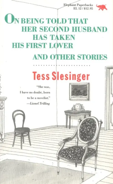 On Being Told That Her Second Husband Has Taken His First Lover, and Other Stories - Slesinger, Tess