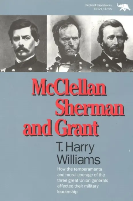 McClellan, Sherman, and Grant - Williams, Harry T.
