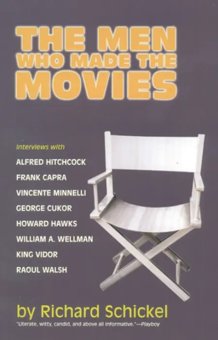Men Who Made the Movies - Schickel, Richard