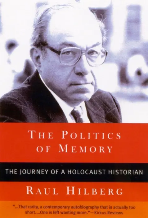 Politics of Memory - Hilberg, Raul
