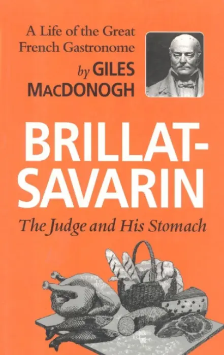 Brillat-Savarin - MacDonogh, Giles