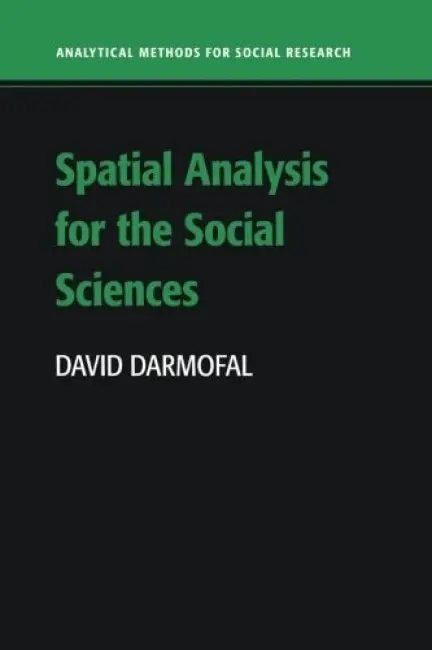 Spatial Analysis for the Social Sciences - Darmofal, David (University of South Carolina)