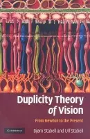 Duplicity Theory of Vision - Stabell, Bjorn (Universitetet i Oslo) a Stabell, Ulf (Universitetet i Oslo)