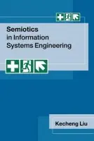 Semiotics in Information Systems Engineering - Liu, Kecheng (Professor, Staffordshire University)