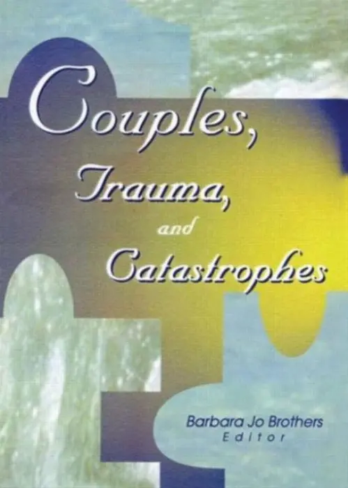 Couples, Trauma, and Catastrophes - Brothers, Barbara Jo