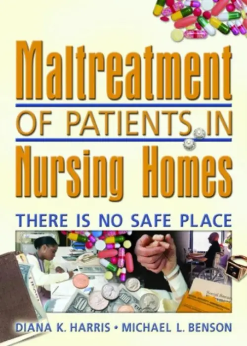 Maltreatment of Patients in Nursing Homes - Harris, Diana a Koenig, Harold G (Duke Univ Medical Ctr, Durham, NC, USA)