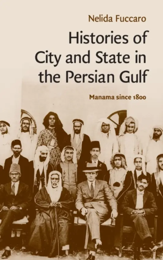 Histories of City and State in the Persian Gulf - Fuccaro, Nelida (University of London)