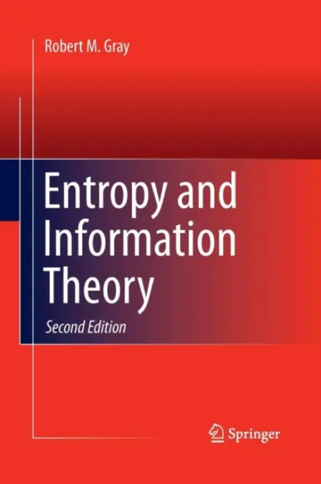 Entropy and Information Theory - Gray, Robert M.