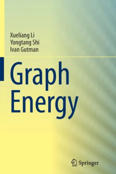 Graph Energy - Li, Xueliang a Shi, Yongtang a Gutman, Ivan