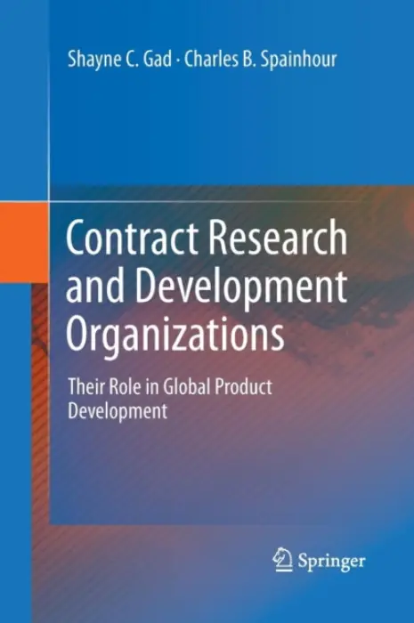 Contract Research and Development Organizations - Gad, Shayne C. a Spainhour, Charles B.