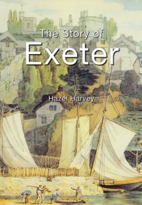 Story of Exeter - Harvey, Hazel