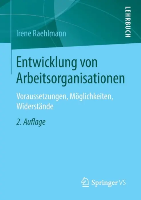 Entwicklung von Arbeitsorganisationen - Raehlmann, Irene