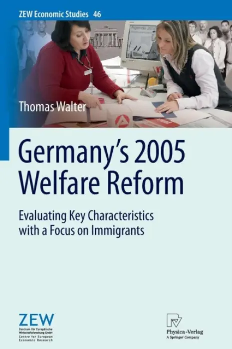 Germany's 2005 Welfare Reform - Walter, Thomas