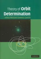 Theory of Orbit Determination - Milani, Andrea (Universita degli Studi, Pisa) a Gronchi, Giovanni (Universita degli Studi, Pisa)