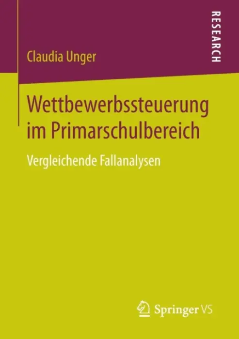 Wettbewerbssteuerung im Primarschulbereich - Unger, Claudia