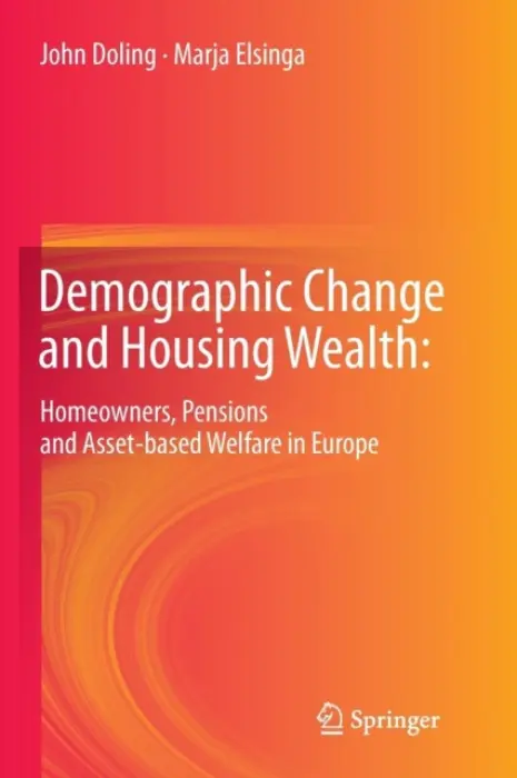 Demographic Change and Housing Wealth: - Doling, John a Elsinga, Marja