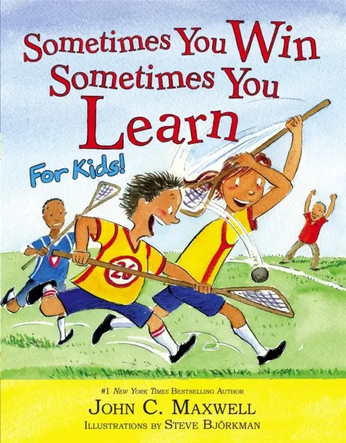 Sometimes You Win--Sometimes You Learn for Kids - John C. Maxwell, Steve Bjorkman