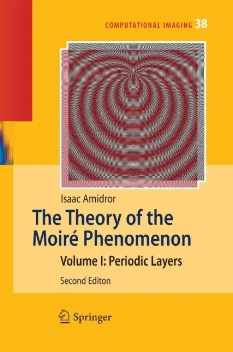 Theory of the Moire Phenomenon - Amidror, Isaac