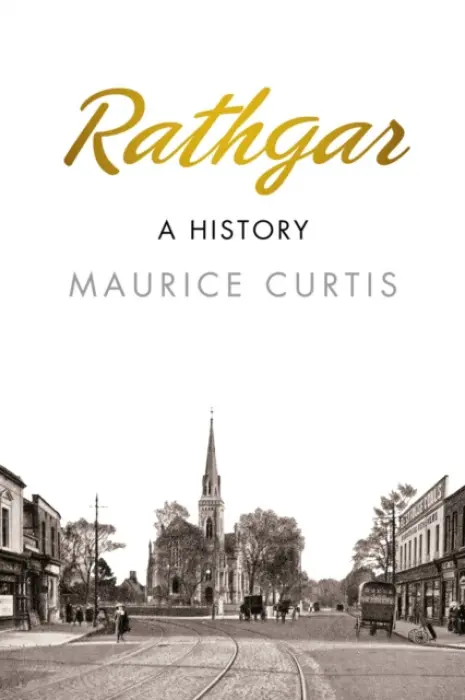 Rathgar: A History - Curtis, Maurice