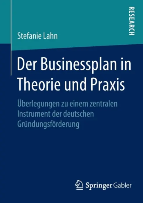Der Businessplan in Theorie und Praxis - Lahn, Stefanie