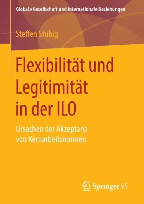 Flexibilitat und Legitimitat in der ILO - Stubig, Steffen