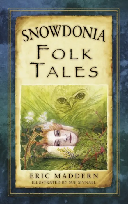 Snowdonia Folk Tales - Eric Maddern