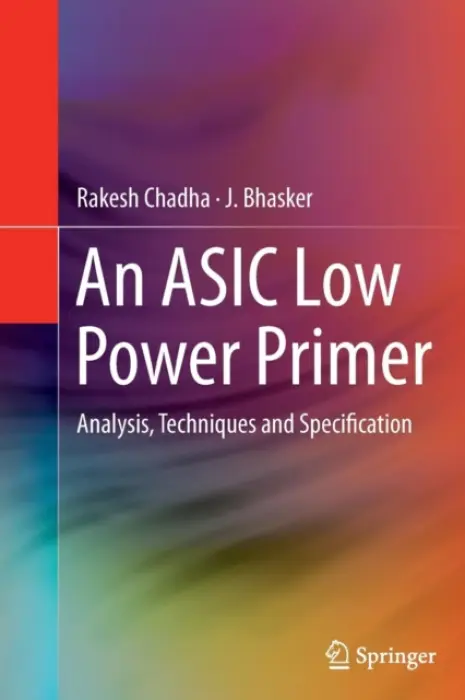 ASIC Low Power Primer - Chadha, Rakesh a Bhasker, J.