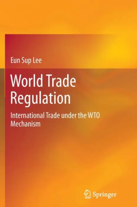 World Trade Regulation - Lee, Eun Sup