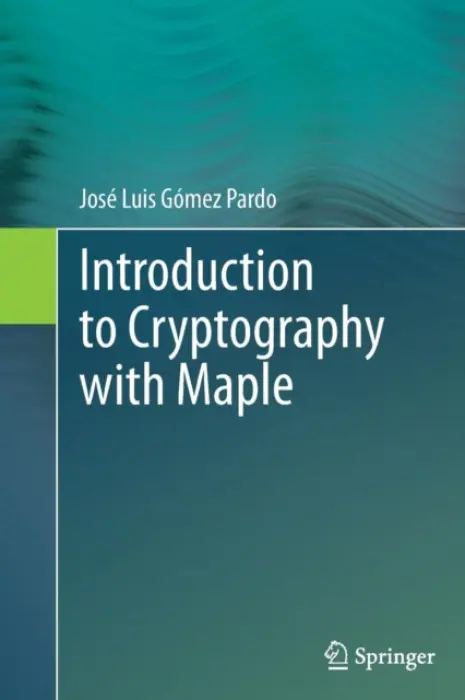 Introduction to Cryptography with Maple - Gomez Pardo, Jose Luis