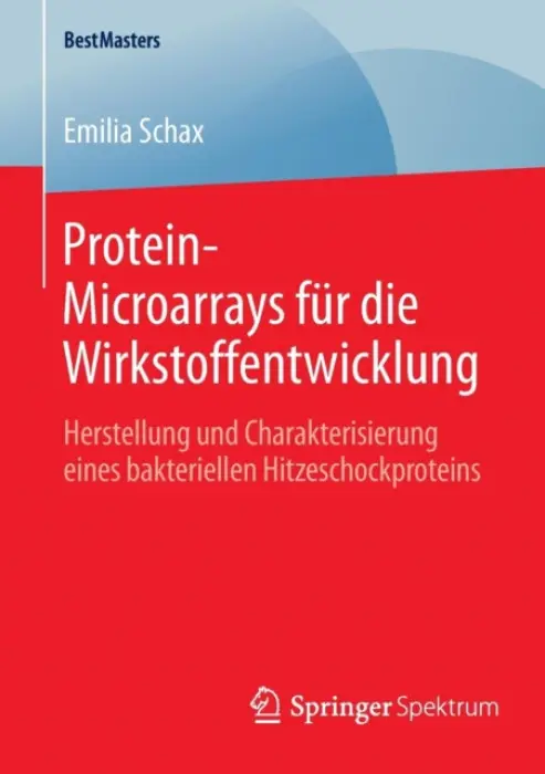 Protein-Microarrays fur die Wirkstoffentwicklung - Schax, Emilia