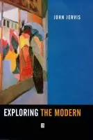 Exploring the Modern - Jervis, John (University of Kent at Canterbury)