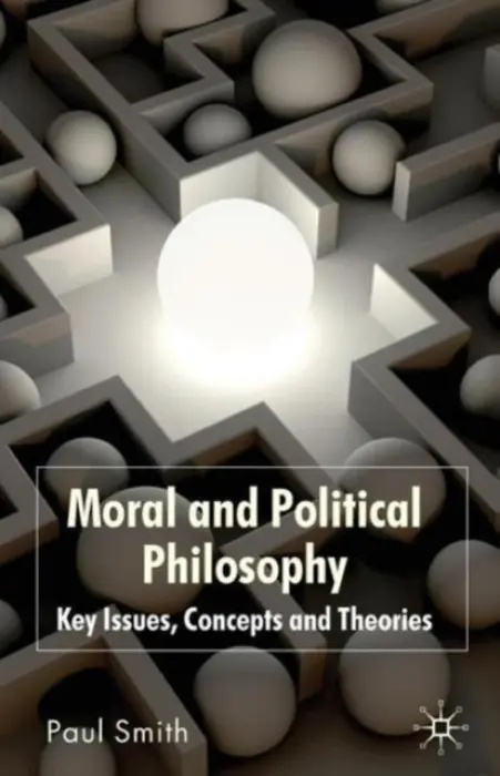 Moral and Political Philosophy - Smith, Paul