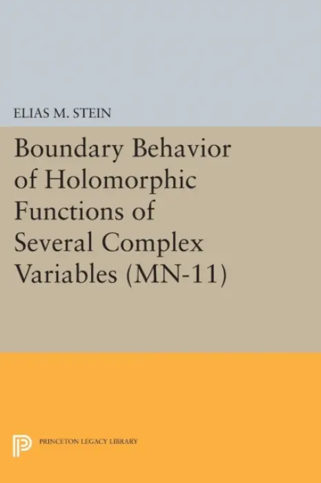 Boundary Behavior of Holomorphic Functions of Several Complex Variables - Stein, Elias M.