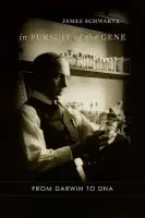 In Pursuit of the Gene - Schwartz, James