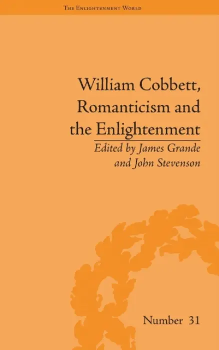 William Cobbett, Romanticism and the Enlightenment - Grande, James